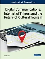 Digital Communications, Internet of Things, and the Future of Cultural Tourism